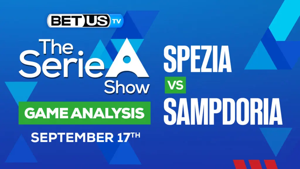 Spezia vs Sampdoria: Preview & Picks 9/17/2022