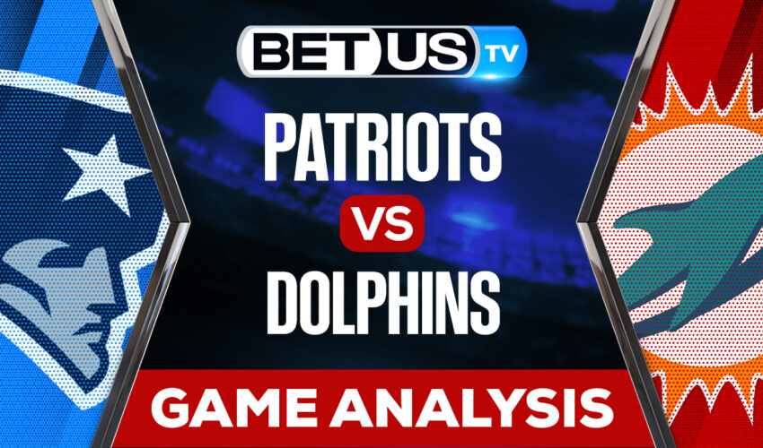 New England Patriots vs Miami Dolphins: Picks & Preview 9/11/2022