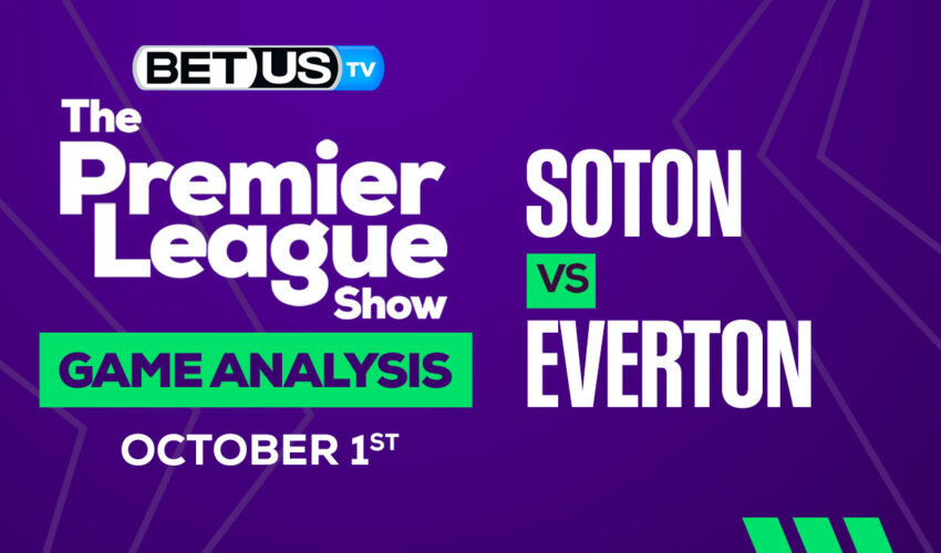 Southampton vs Everton: Picks & Analysis 10/01/2022