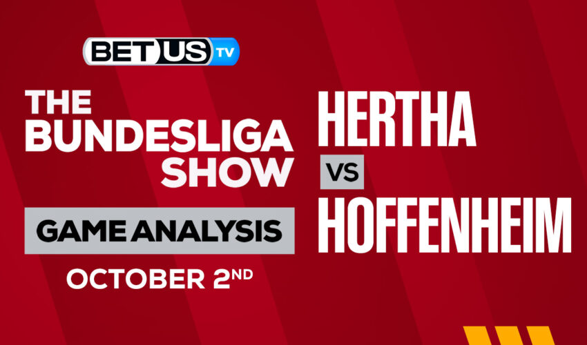 Hertha Berlin vs Hoffenheim: Preview & Analysis 10/02/2022
