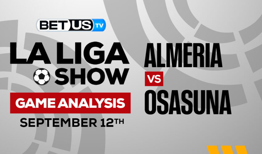 Almeria vs Osasuna: Predictions & Analysis 9/12/2022