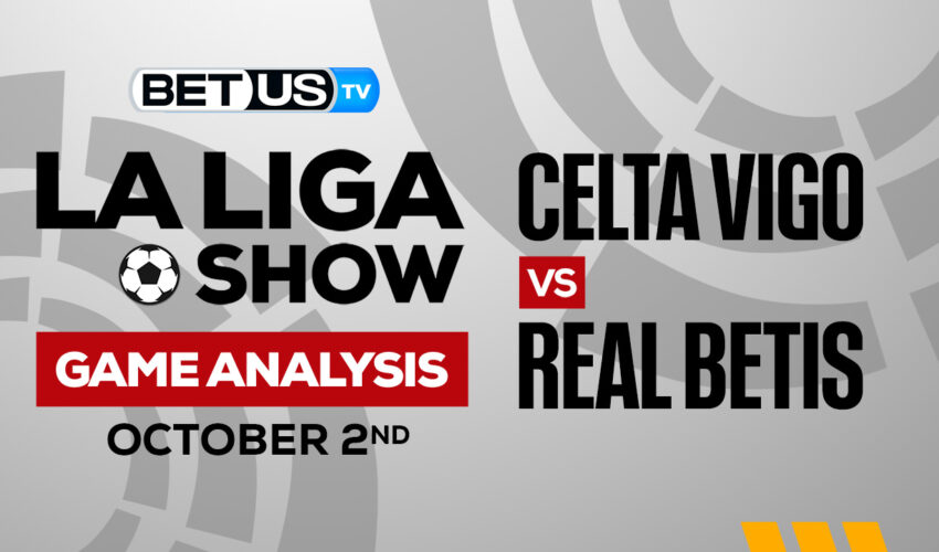 RC Celta de Vigo vs Real Betis Balompié: Picks & Predictions 10/02/2022