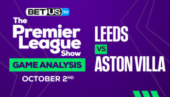 Leeds vs Aston Villa: Preview & Analysis 10/02/2022