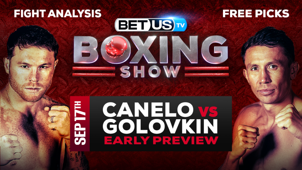 Canelo Alvarez vs Gennady Golovkin: Analysis & Predictions 9/17/2022
