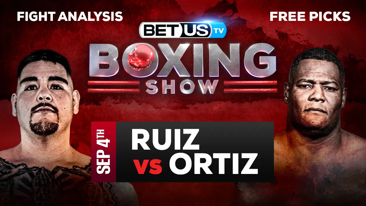 Andy Ruiz vs Luis Ortiz Preview and Analysis 9/04/2022
