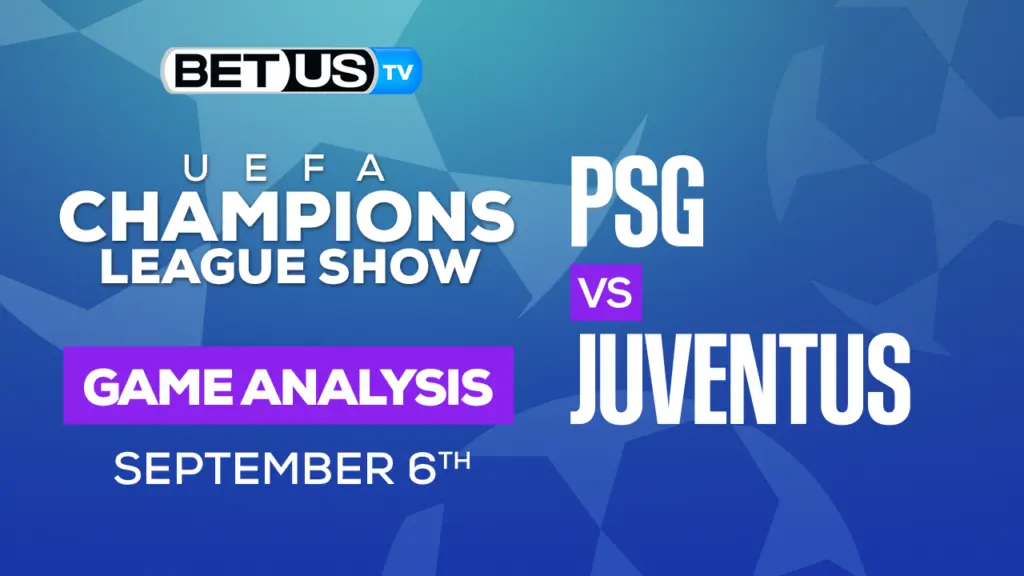 PSG vs Juventus: Picks & Preview 9/06/2022