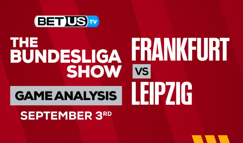 Frankfurt vs Leipzig: Predictions & Analysis 9/03/2022