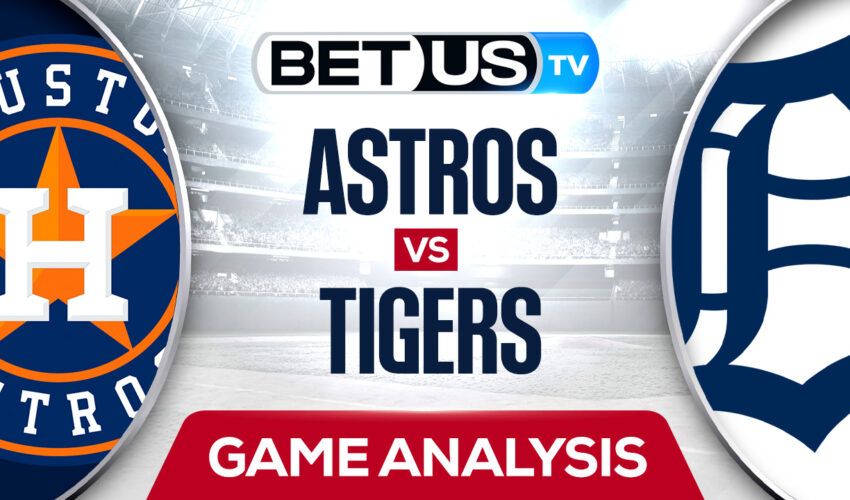 Houston Astros vs Detroit Tigers: Predictions & Preview 9/12/2022