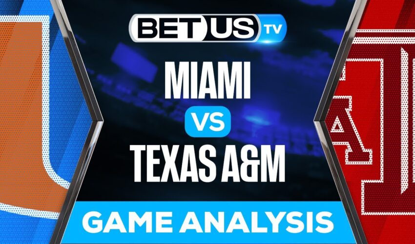 Miami Hurricanes vs Texas A&M Aggies: Picks & Preview 9/17/2022