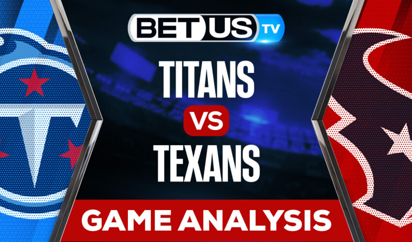 Tennessee Titans vs Houston Texans: Predictions & Picks 10/30/2022