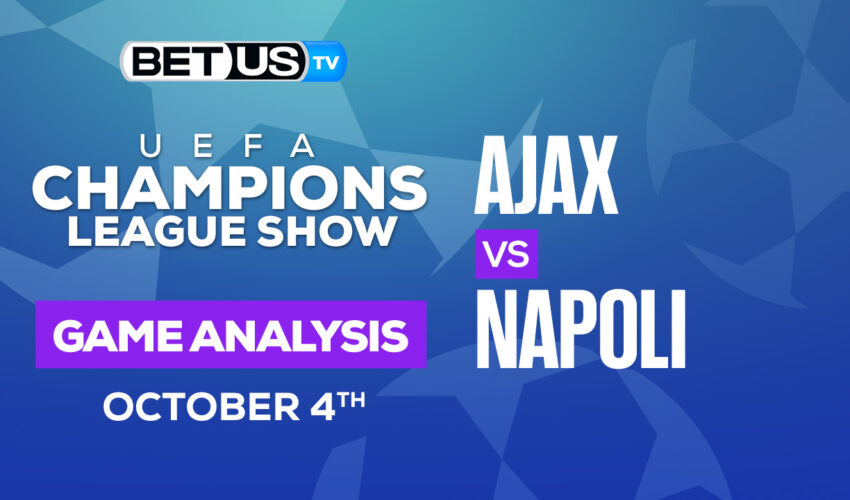 Ajax vs Napoli: Predictions & Preview 10/04/2022