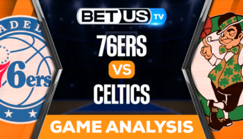 Philadelphia 76ers vs Boston Celtics: Picks & Preview 10/18/2022
