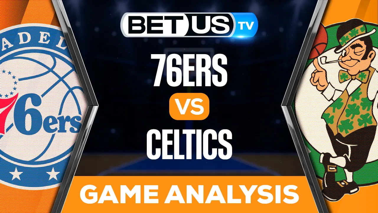 Philadelphia 76ers vs Boston Celtics Picks 10/18/2022