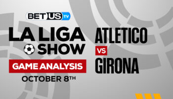 Atletico de Madrid vs Girona FC: Picks & Predictions 10/08/2022