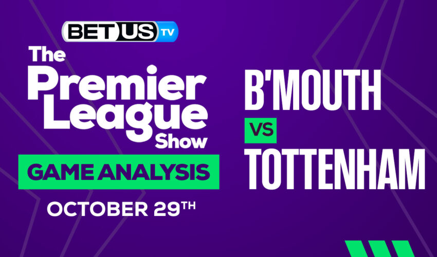 AFC Bournemouth vs Tottenham Hotspur FC: Picks & Predictions 10/29/2022