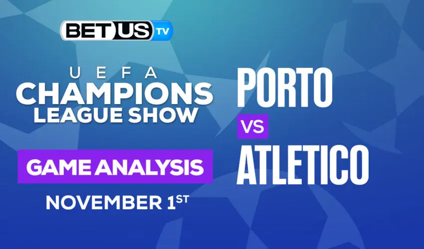 Porto vs Atletico Madrid: Preview & Predictions 11/01/2022