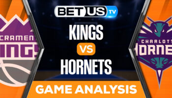 Sacramento Kings vs Charlotte Hornets: Picks & Predictions 10/31/2022