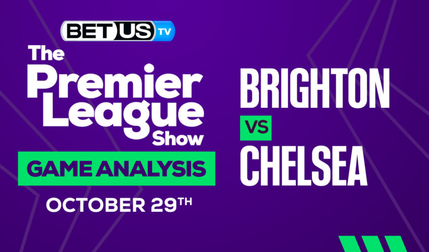 Brighton & Hove Albion FC vs Chelsea FC: Picks & Preview 10/29/2022