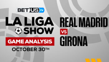 Real Madrid CF vs Girona FC: Picks & Preview 10/29/2022