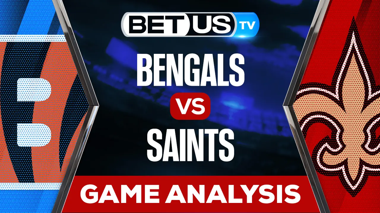 Bengals vs Saints: Preview & Analysis 10/16/2022