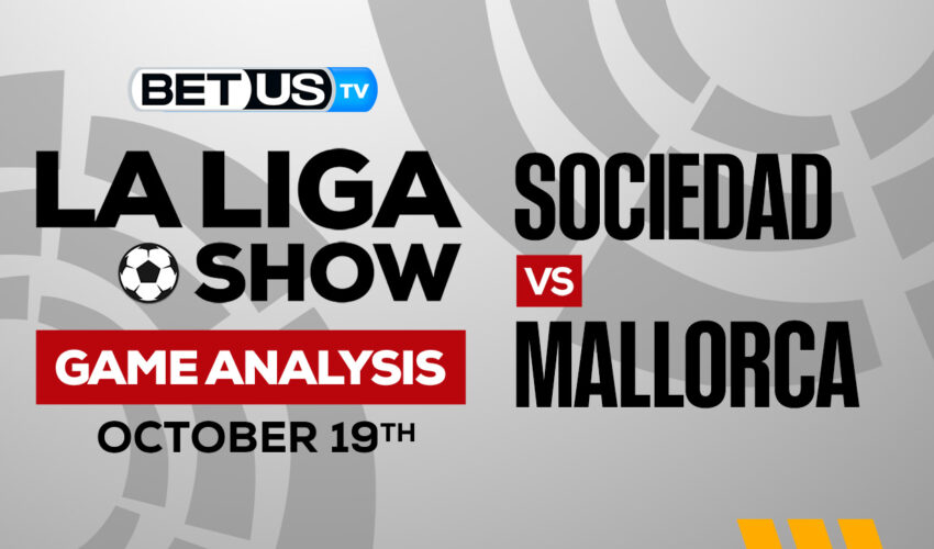Real Sociedad vs Mallorca: Analysis & Preview 10/19/2022