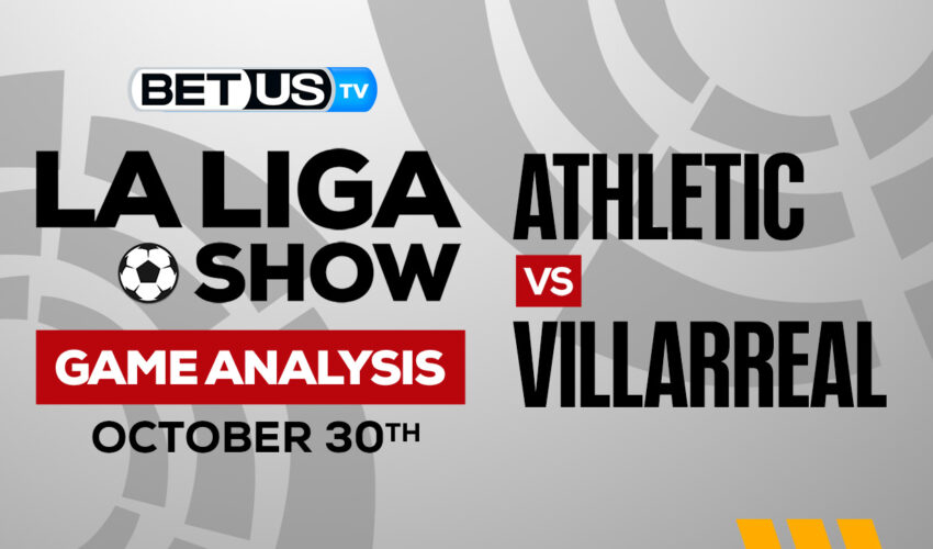 Athletic vs Villarreal: Preview & Analysis 10/30/2022