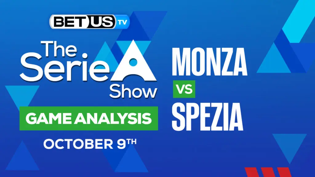 Monza vs Spezia: Preview & Analysis 10/09/2022