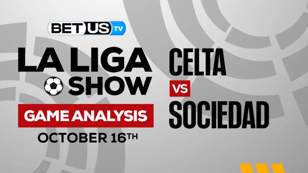 RC Celta de Vigo vs Real Sociedad: Picks &#038; Predictions 10/16/2022