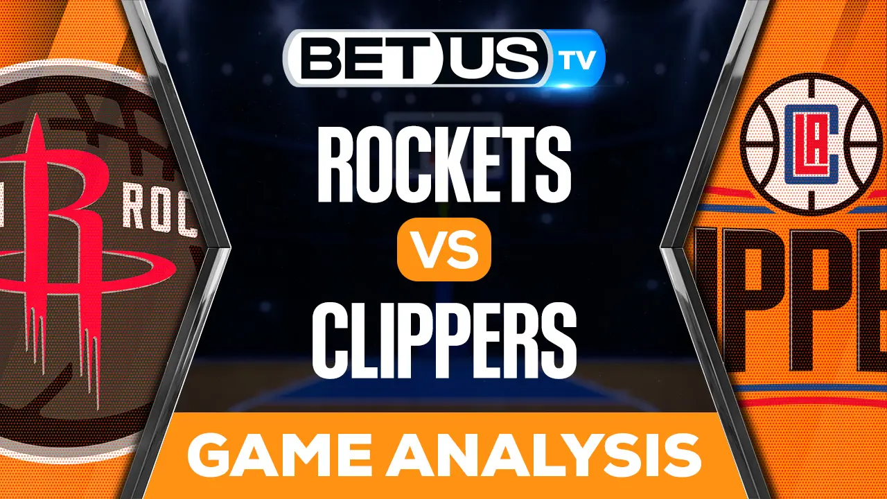 Clippers vs Rockets Preview & Picks 10/31/2022