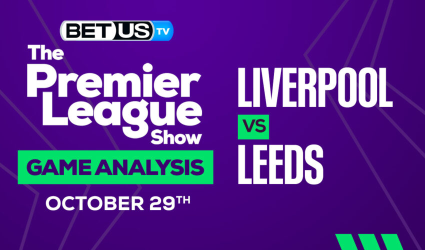 Liverpool vs Leeds United: Preview & Analysis 10/29/2022