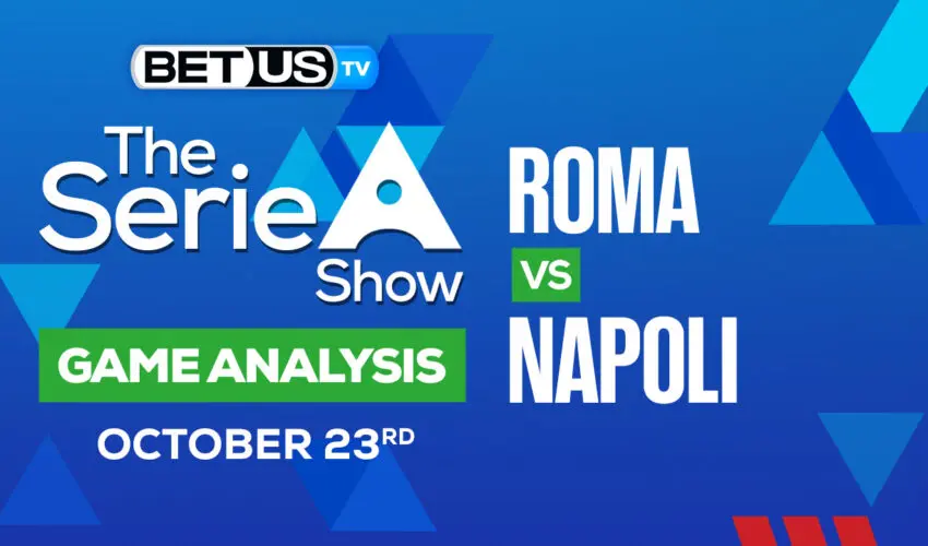 AS Roma vs SSC Napoli: Picks & Preview 10/23/2022