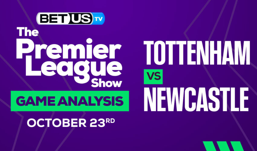 Tottenham Hotspur FC vs Newcastle United FC: Picks & Predictions 10/23/2022