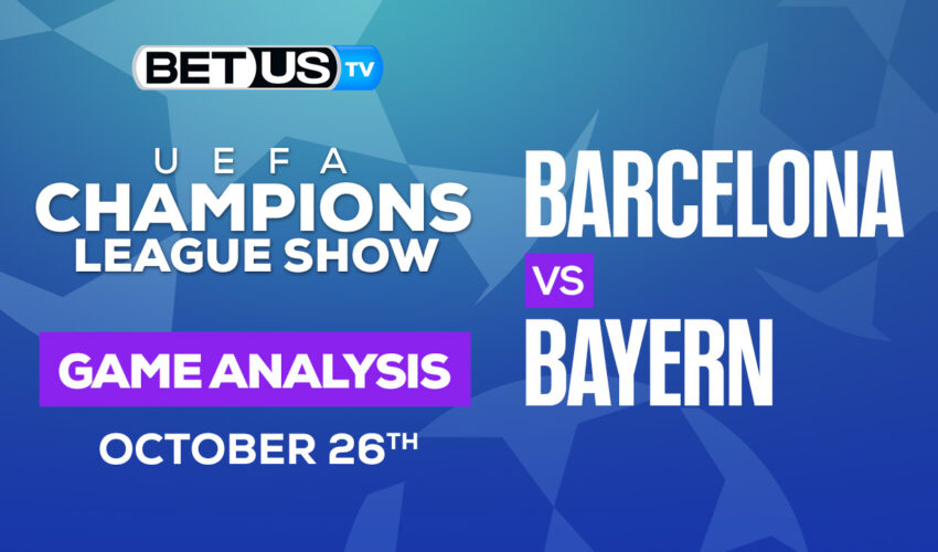 FC Barcelona vs FC Bayern Munich: Picks & Preview 10/26/2022