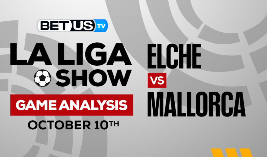Elche vs Mallorca: Predictions & Picks 10/10/2022