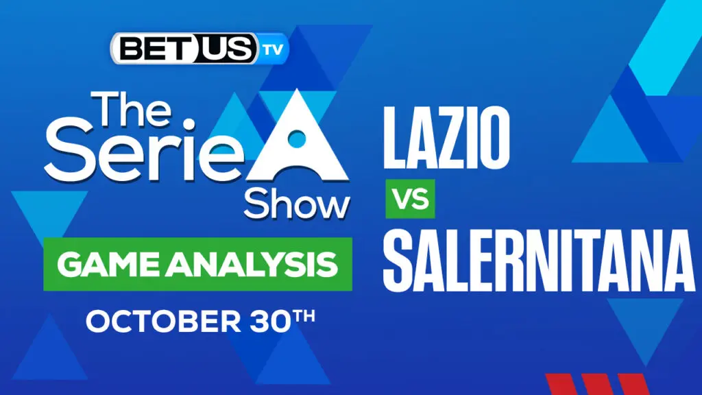 Lazio vs Salernitana: Predictions & Preview 10/30/2022