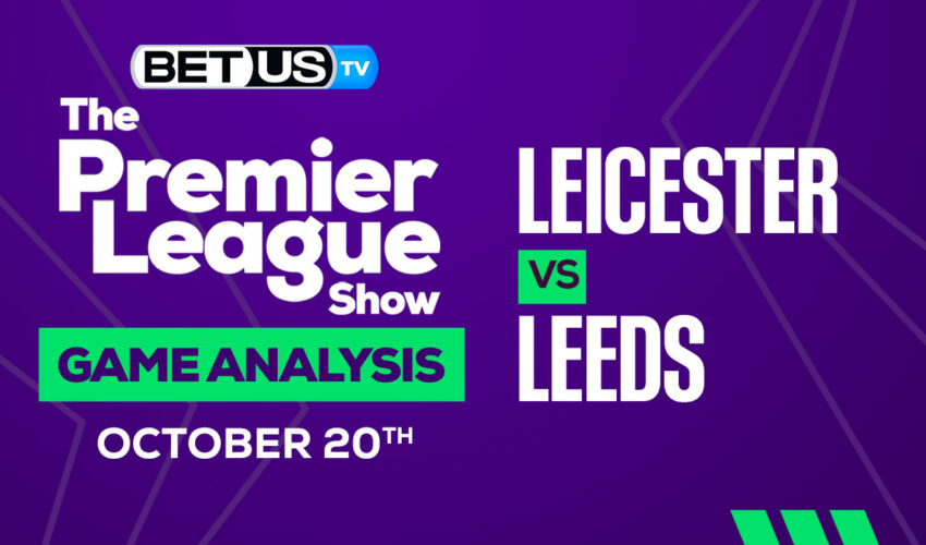 Leicester City FC vs Leeds United: Predictions & Analysis 10/20/2022