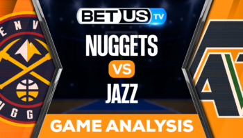 Denver Nuggets vs Utah Jazz: Picks & Analysis 10/19/2022