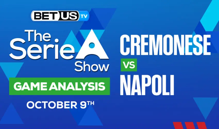 US Cremonese vs SSC Napoli: Preview & Predictions 10/09/2022