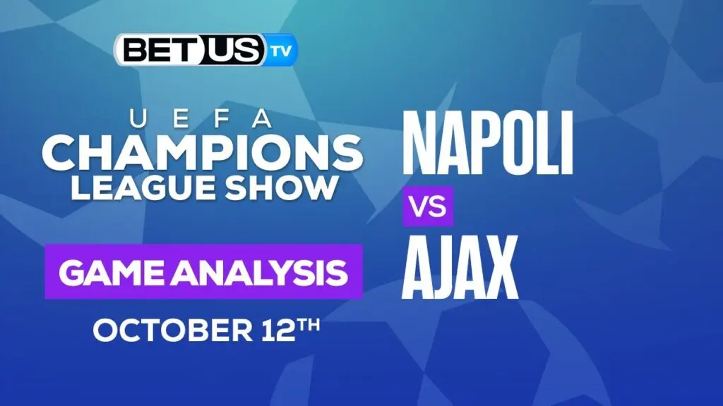 Napoli vs Ajax: Predictions & Analysis 10/12/2022