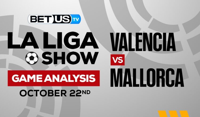 Valencia CF vs RCD Mallorca: Picks & Preview 10/22/2022