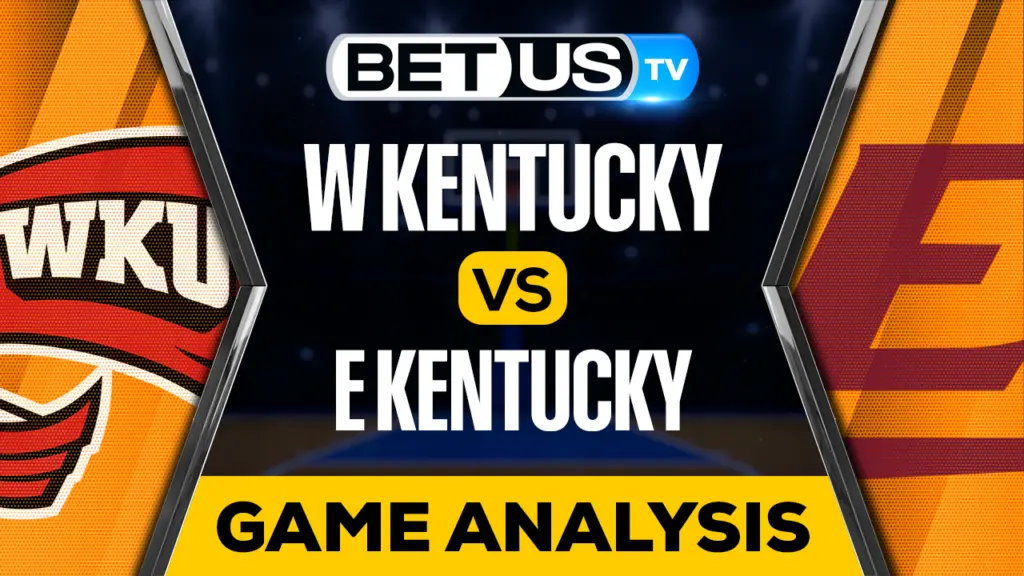 W. Kentucky vs E. Kentucky: Preview &#038; Picks 11/10/2022