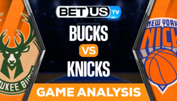 Milwaukee Bucks vs New York Knicks: Preview & Analysis 11/30/2022