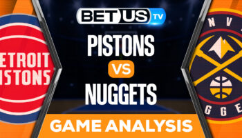 Detroit Pistons vs Denver Nuggets: Picks & Preview 11/22/2022