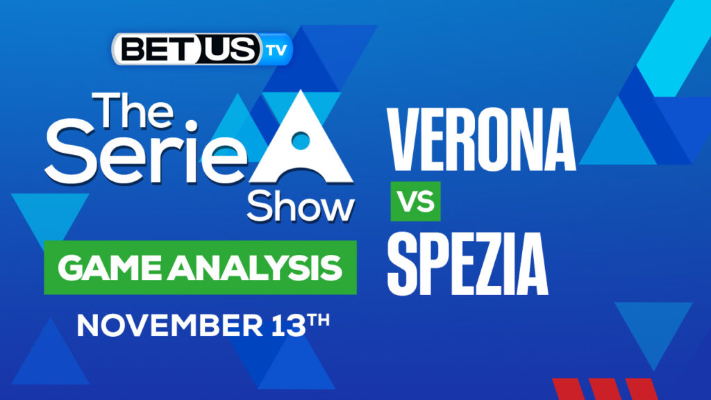 Hellas Verona FC vs Spezia Calcio: Picks & Predictions 11/13/2022