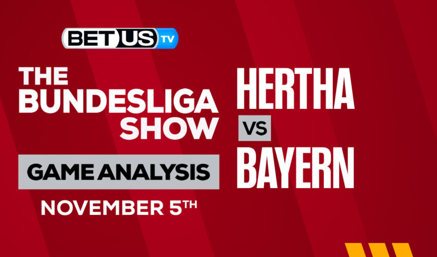 Hertha Berlin SC vs FC Bayern Munich: Analysis & Picks 11/05/2022