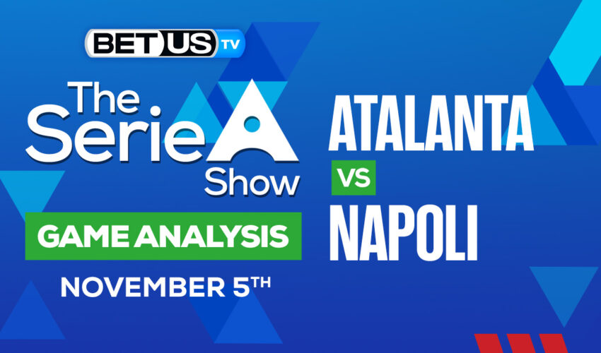Atalanta BC vs SSC Napoli: Predictions & Picks 11/05/2022