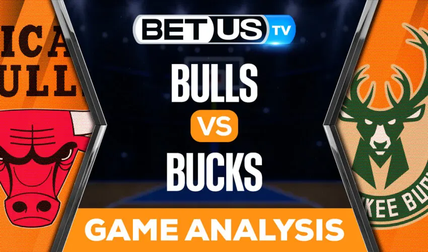 Chicago Bulls vs Milwaukee Bucks: Analysis & Preview 11/23/2022