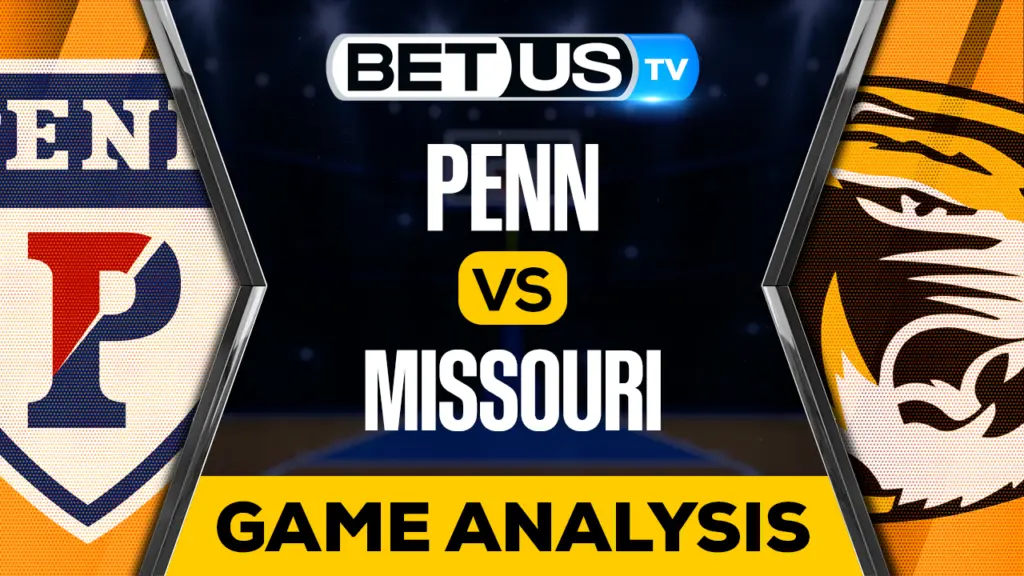 Penn Quakers vs Missouri Tigers Preview & Analysis 11/11/22