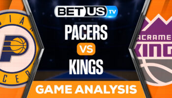 Indiana Pacers vs Sacramento Kings: Preview & Analysis