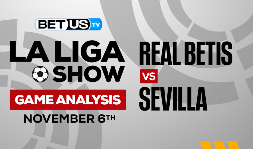 Real Betis Balompié vs Sevilla FC: Predictions & Analysis 11/06/2022